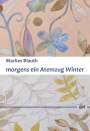 Marlies Blauth: morgens ein Atemzug Winter, Buch