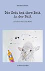 Dirk Otto Lehmann: Die Zeit hat ihre Zeit in der Zeit, Buch