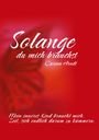 Carina Arndt: Solange du mich brauchst, Buch