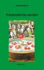 Jochen Vollmer: Friedenskirche werden, Buch