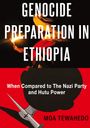 Moa Tewahedo: Genocide Preparation In Ethiopia, Buch