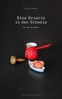 Mirjana Moser: Eine Kroatin in der Schweiz, Buch