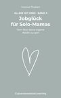 Yvonne Thoben: Jobglück für Solo-Mamas, Buch