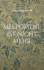 Ulrike Klakow: Melpomene ist nicht mehr, Buch