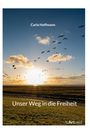 Carla Hoffmann: Unser Weg in die Freiheit, Buch