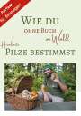 Raphael Gorschlüter: Wie du ohne Buch im Wald Hunderte Pilze bestimmst, Buch