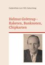 : Helmut Gröttrup - Raketen, Banknoten, Chipkarten, Buch