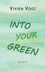 Vivien Vogt: Into your green, Buch