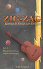 Toni Schmidt: ZIG-ZAG Roman 1: Finde den Schatz - Teil 2 Musikalische Wege zum Sonnentempel, Buch