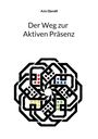 Aziz Djendli: Der Weg zur Aktiven Präsenz, Buch