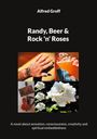 Alfred Groff: Randy, Beer and Rock 'n' Roses, Buch