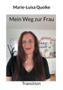 Marie-Luisa Quolke: Mein Weg zur Frau, Buch