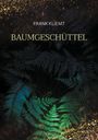 Frank Kliemt: Baumgeschüttel, Buch