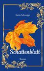 Karin Schweiger: Schattenblatt, Buch