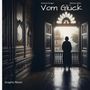 Antonia Seeger: Vom Glück, Buch