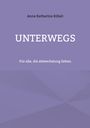 Anna Katharina Killait: Unterwegs, Buch