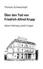 Thomas Schwarzkopf: Über den Tod von Friedrich Alfred Krupp, Buch