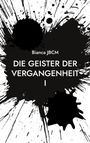 Bianca Jbcm: Die Geister der Vergangenheit I, Buch