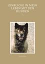 Michael Moos: Einblicke in mein Leben mit den Hunden, Buch