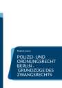 Patrick Lerm: Polizei- und Ordnungsrecht Berlin - Grundzüge des Zwangsrechts, Buch