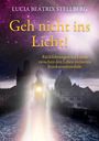 Lucia Beatrix Stellberg: Geh nicht ins Licht!, Buch