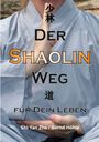 Bernd Höhle-Kleinertz: Der Shaolin - Weg, Buch