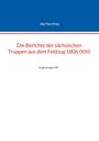: Die Berichte der sächsischen Truppen aus dem Feldzug 1806 (XIII), Buch
