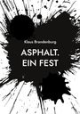 Klaus Brandenburg: Asphalt. Ein Fest, Buch