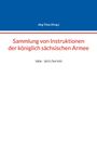 : Sammlung von Instruktionen der königlich sächsischen Armee, Buch