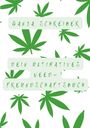 Ganja Schreiber: Dein ultimatives Weed-Freundschaftsbuch, Buch