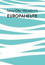 Heinz-Otto Weissbrich: Europaheute, Buch