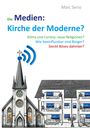 Maic Serio: Die Medien: Kirche der Moderne?, Buch