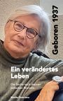 Monika Peterhans: Geboren 1937 - Ein verändertes Leben, Buch