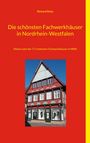 Richard Deiss: Die schönsten Fachwerkhäuser in Nordrhein-Westfalen, Buch