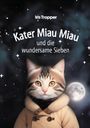 Iris Tropper: Kater Miau Miau und die wundersame Sieben, Buch