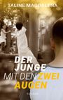 Taline Magdalena: Der Junge mit den zwei Augen, Buch