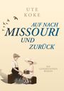 Ute Koke: Auf nach Missouri und zurück, Buch
