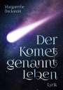 Margarethe Duckstein: Der Komet genannt Leben, Buch