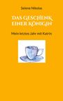 Selene Nikolas: Das Geschenk einer Königin, Buch