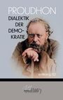 Pierre-Joseph Proudhon: Dialektik der Demokratie, Buch