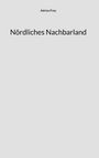 Adrian Frey: Nördliches Nachbarland, Buch