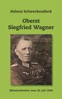 Helmut Schweckendieck: Oberst Siegfried Wagner, Buch