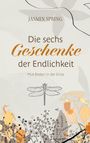 Jasmin Spring: Die sechs Geschenke der Endlichkeit, Buch