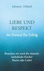 Johannes Delheid: Liebe und Respekt, die Formel für Erfolg, Buch