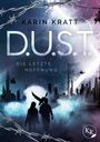 Karin Kratt: D.U.S.T. - Die letzte Hoffnung, Buch