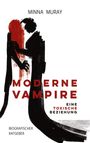 Minna Muray: Moderne Vampire: Eine toxische Beziehung, Buch