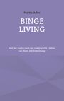 Martin Adler: Binge Living, Buch