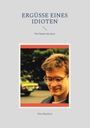 Otto Heydorn: Ergüsse eines Idioten, Buch