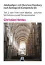 Christian Hottas: Jakobspilgern mit Hund von Hamburg nach Santiago de Compostela (II), Buch