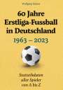 Wolfgang Steiner: 60 Jahre Erstliga-Fussball in Deutschland, Buch